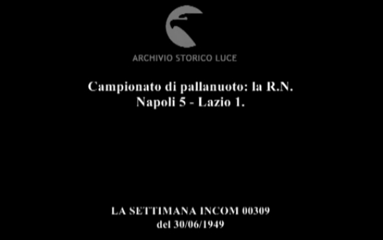 RN Napoli – SS Lazio Nuoto 30 giugno 1949.